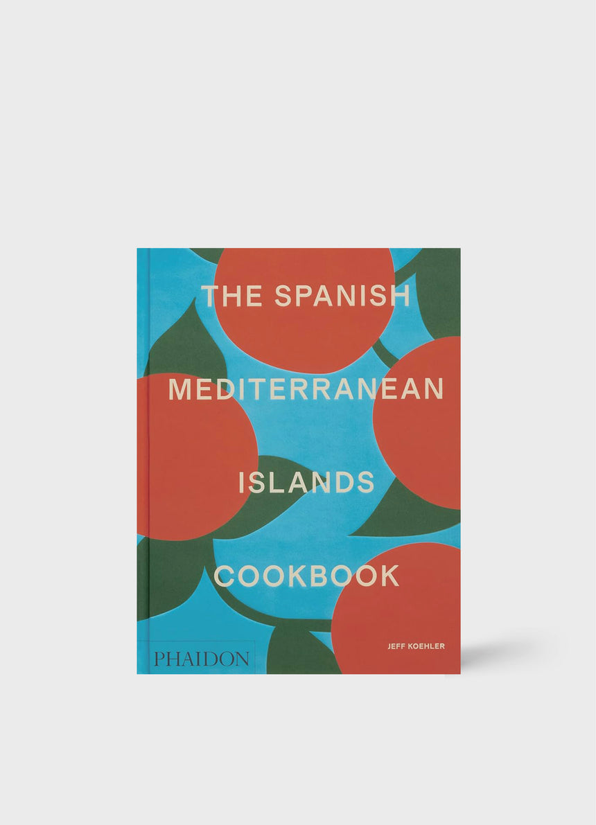 The Spanish Mediterranean Islands Cookbook