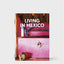 Living in Mexico. 40th Ed.