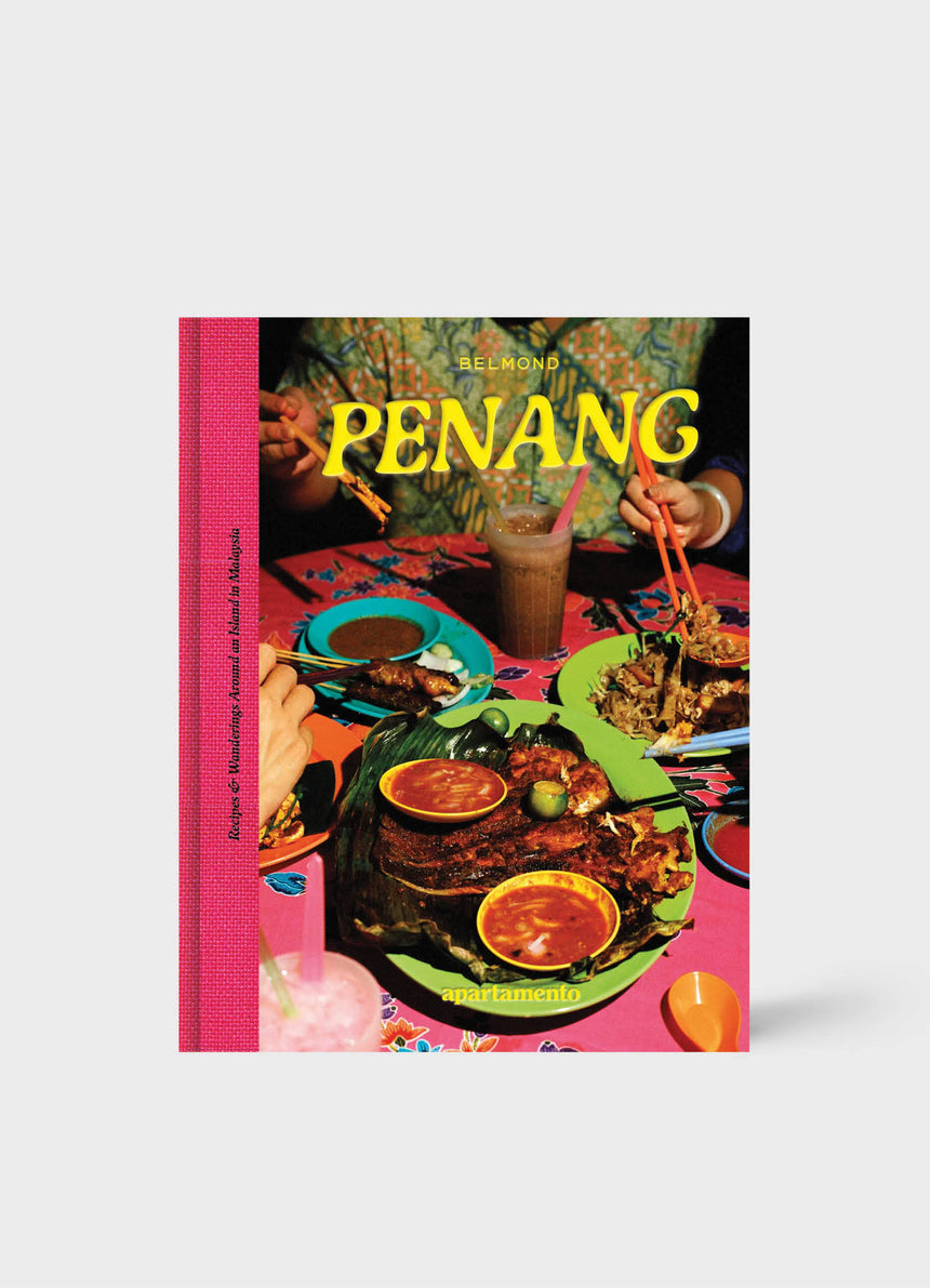 PENANG: Recipes & Wanderings Around an Island in Malaysia