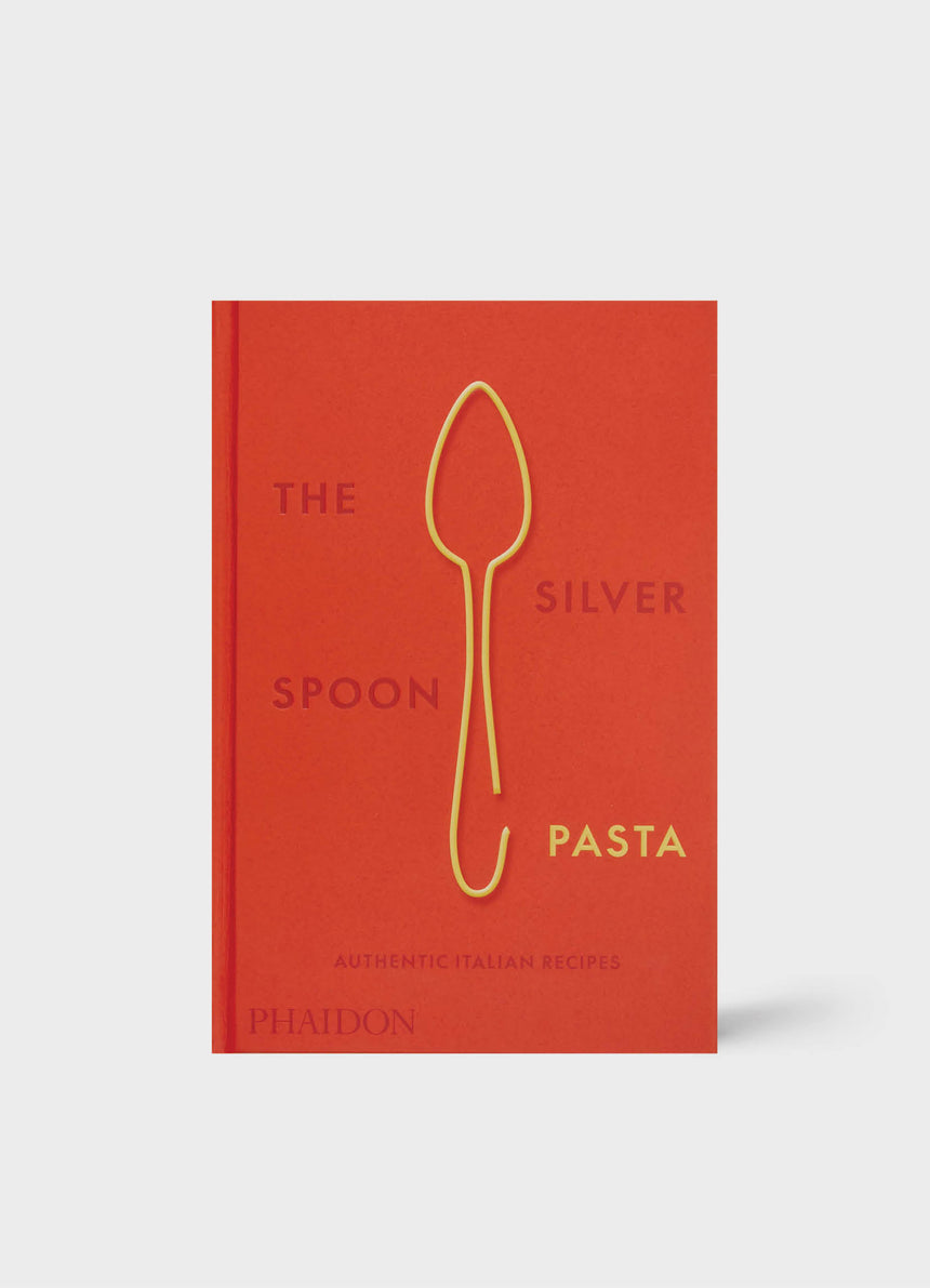 The Silver Spoon Pasta: Authentic Italian Recipes