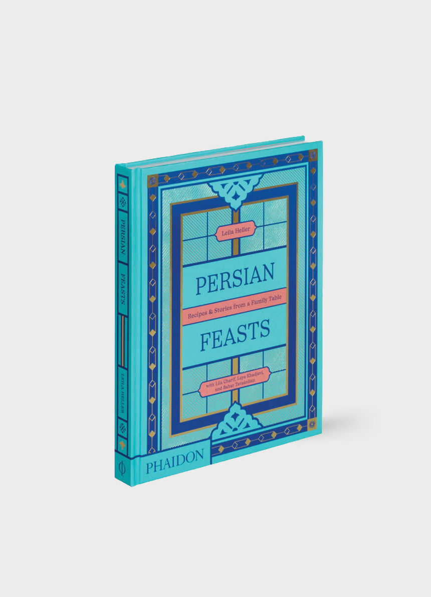 Persian Feasts: Recipes & Stories from a Family Table