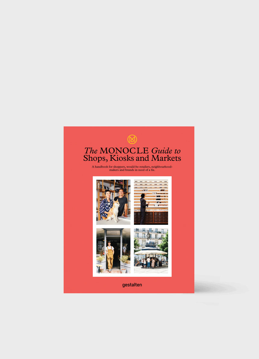 THE MONOCLE GUIDE TO SHOPS, KIOSKS AND MARKETS